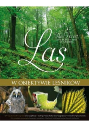 Las w obiektywie leśników - książka  wyd. 2011