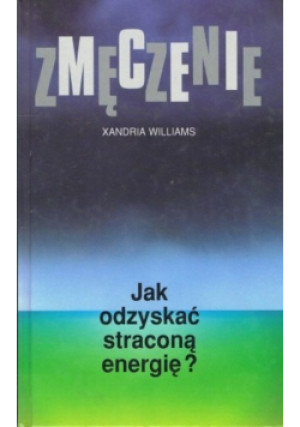 Zmęczenie - Xandria Williams - książka  wyd. 1998