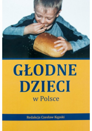 Głodne dzieci w Polsce - Czesław Kępski - książka reportaż wyd. 2011