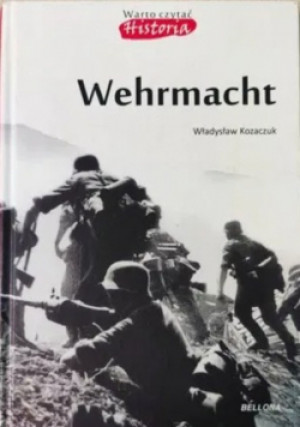 Wehrmacht - Władysałw Kozaczuk - książka historyczna wyd. 2015