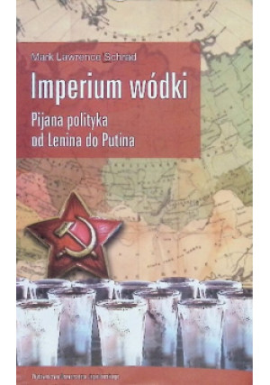 Imperium wódki - Mark Lawrence Schrad - książka historyczna wyd. 2015