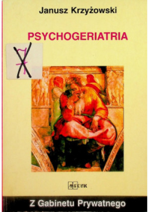 Psyhogeriatria - Janusz Krzyżowski - książka  wyd. 2004
