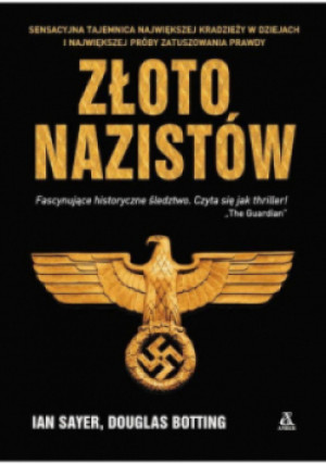 Złoto nazistów - Douglas Botting, Ian Sayer - książka historyczna wyd. 2021