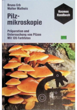 Pilzmikroskopie - Bruno Erb, Walter Matheis - książka  wyd. 1983