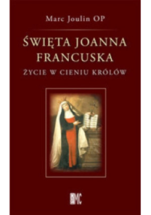 Święta Joanna Francuska - Marc Joulin - książka  wyd. 2011