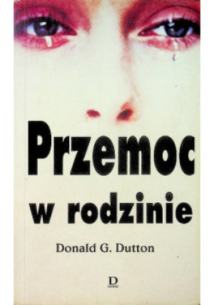 Przemoc w rodzinie - Donald G. Dutton - książka  wyd. 2001