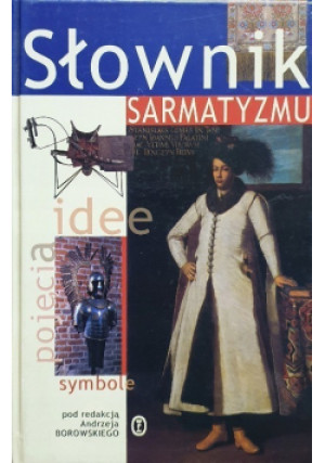 Słownik sarmatyzmu - Andrzej Borowski - książka  wyd. 2001