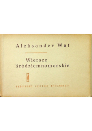 Wiersze śródziemnomorskie - Aleksander Wat - książka  wyd. 1962