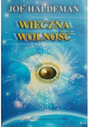 Wieczna wolność - Joe Haldeman - książka  wyd. 2002