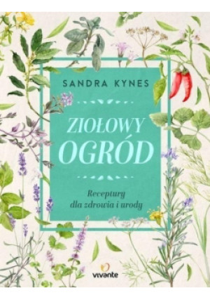 Ziołowy ogród - Sandra Kynes - książka  wyd. 2018