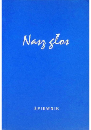 Nasz głos śpiewnik - książka  wyd. 2002
