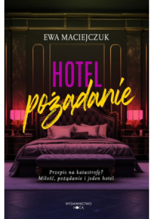 Hotel pożądanie - Ewa Maciejczuk - książka  wyd. 2024