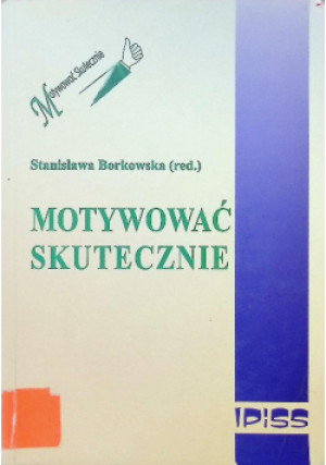 Motywować skutecznie - Stanisława Borkowska - książka  wyd. 2004