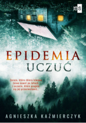 Epidemia uczuć - Agnieszka Kaźmierczyk - książka  wyd. 2021