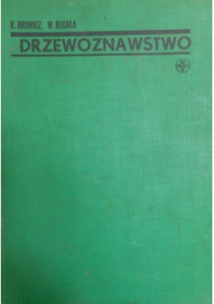 Drzewoznawstwo - K. Browicz - książka  wyd. 1965
