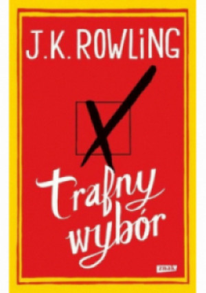 Trafny wybór - J. K. Rowling - książka  wyd. 2012