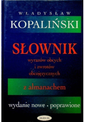 Słownik wyrazów obcych i zwrotów obcojęzycznych - Władysław Kopaliński - książka  wyd. 2003