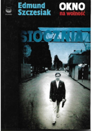 Okno na wolność - Edmund Szczesiak - książka  wyd. 2005