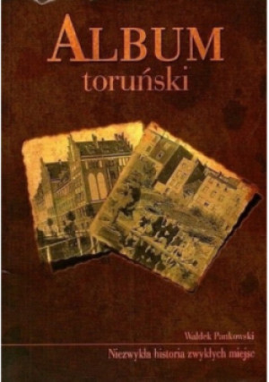 Album toruński - Waldek Pankowski - książka  wyd. 2008