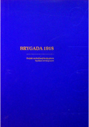 Brygada 1918 - książka reportaż wyd. 2018