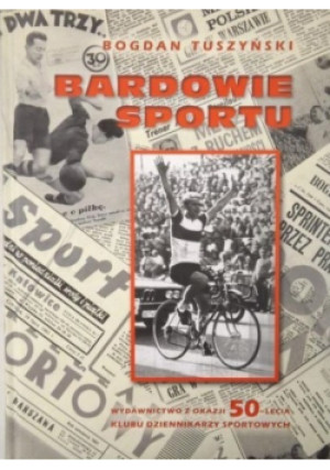 Bardowie sportu - Bogdan Tuszyński - książka  wyd. 2009