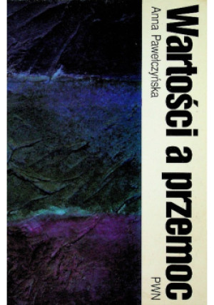Wartości a przemoc - Anna Pawełczyńska - książka  wyd. 1995