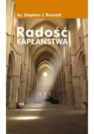 Radość kapłaństwa - Christoph Schonborn - książka  wyd. 2010