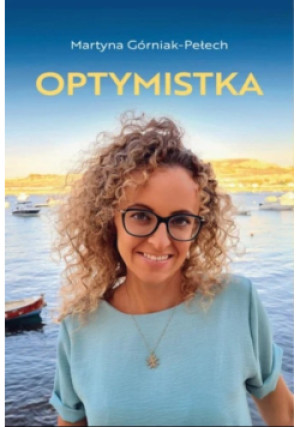 Optymistka - Martyna Górniak-Pełech - książka  wyd. 2024