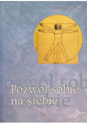 Pozwól sobie na siebie - Wunibald Muller - książka  wyd. 2005