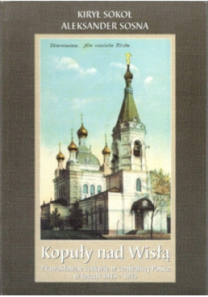 Kopuły nad wisłą - Aleksander Sosna, Kirył Sokoł - książka  wyd. 2003