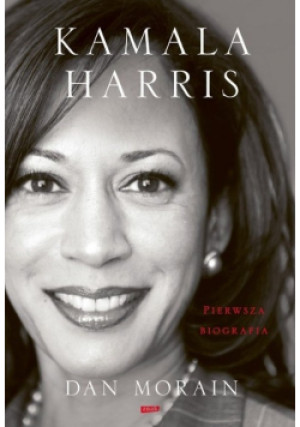 Kamala Harris - Dan Morain - książka  wyd. 2021