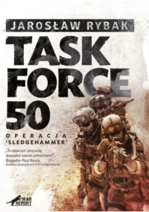 Task Force 50 - Jarosław Rybak - książka historyczna wyd. 2013