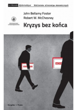 Kryzys bez końca - Robert W. McChesney, John Bellamy Foster - książka  wyd. 2014