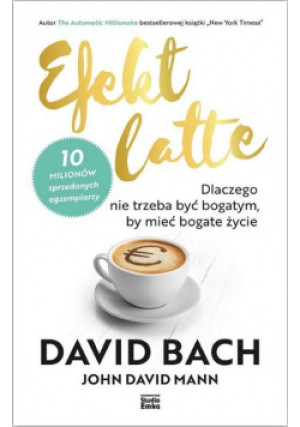 Efekt latte - John David Mann, David Bach - książka  wyd. 2020