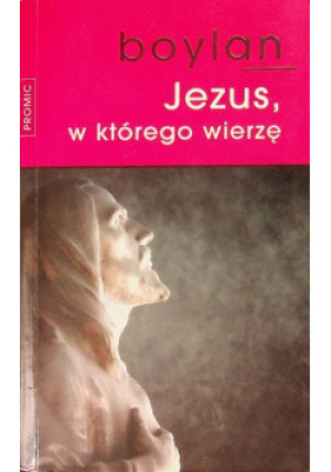 Jezus w którego wierzę - Eugene Boylan - książka  wyd. 2012