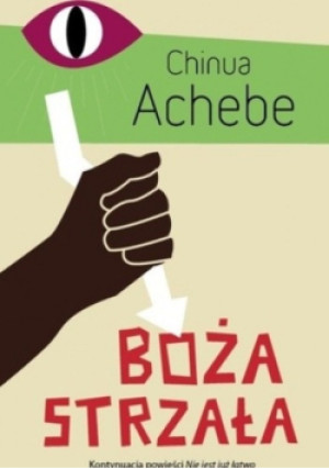 Boża strzała - Chinua Achebe - książka  wyd. 1966