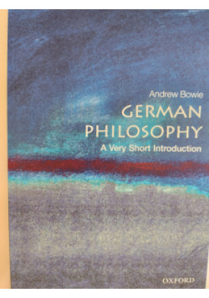 German philosophy a very short introduction - Andrew Bowie - książka  wyd. 2010