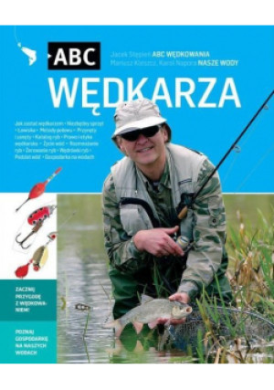 ABC wędkarza - Stępień Jacek, Napora Karol, Kleszcz Mariusz - książka  wyd. 2017