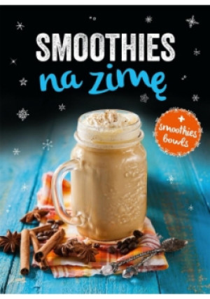 Smoothies na zimę - książka  wyd. 2017
