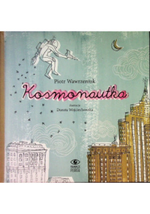 Kosmonautka - Piotr Wawrzeniuk - książka  wyd. 2014