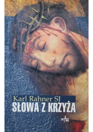 Słowa z krzyża - Karl Rahner - książka  wyd. 2001