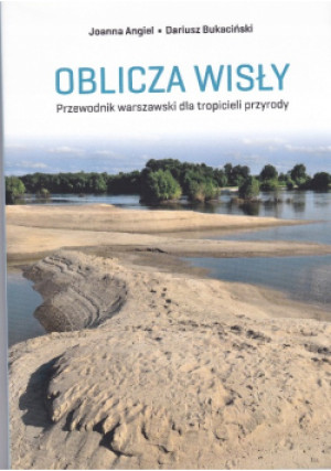 Oblicza Wisły - Joanna Angiel, Dariusz Bukaciński - książka historyczna wyd. 2015