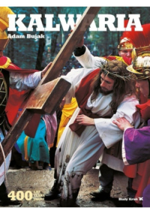 Kalwaria 400 lat - Adam Bujak - książka historyczna wyd. 2001