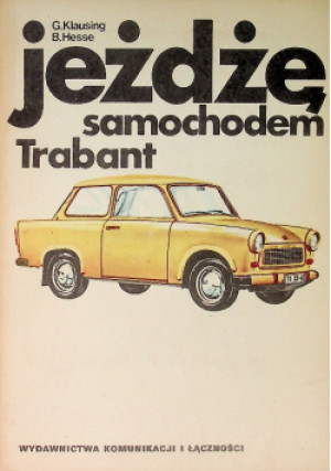 Jeżdżę samochodem Trabant - G. Klausing - książka  wyd. 1987
