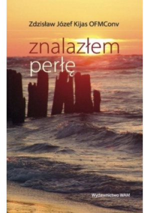 Znalazłem perłę - Zdzisław Józef Kijas - książka  wyd. 2010