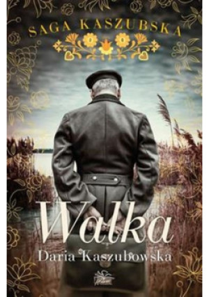 Walka Tom 4 - Daria Kaszubowska - książka  wyd. 2024