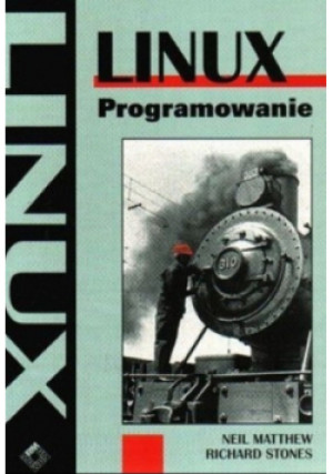 LINUX Programowanie - Neil Matthew - książka  wyd. 1999
