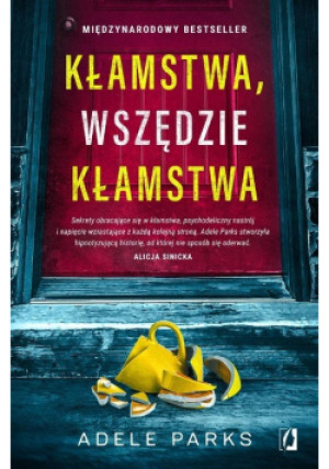 Kłamstwa wszędzie kłamstwa - Adele Parks - książka  wyd. 2022