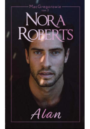 MacGregorowie Tom 3 Alan - Nora Roberts - książka  wyd. 2022
