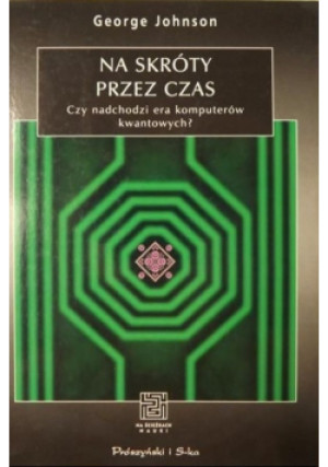 Na skróty przez czas - George Johnson - książka  wyd. 2003